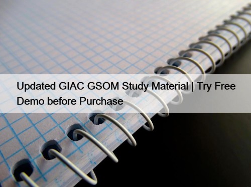 Updated GIAC GSOM Study Material | Try Free ...